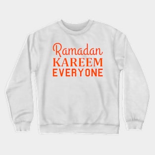 Ramadan Kareem Everyone Crewneck Sweatshirt